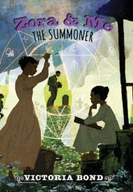 Title: Zora and Me: The Summoner, Author: Victoria Bond
