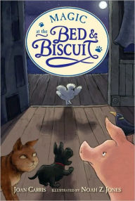 Title: Magic at the Bed and Biscuit, Author: Joan Carris