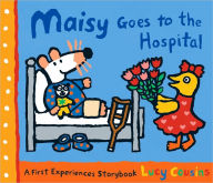 Title: Maisy Goes to the Hospital: A Maisy First Experience Book, Author: Lucy Cousins