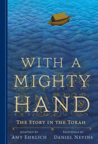 Title: With a Mighty Hand: The Story in the Torah, Author: Amy Ehrlich