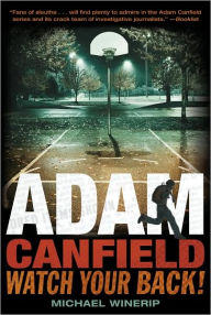 Title: Adam Canfield Watch Your Back!, Author: Michael Winerip