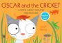 Oscar and the Cricket: A Book About Moving and Rolling
