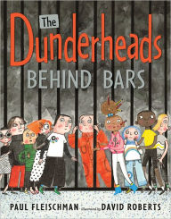 Title: The Dunderheads Behind Bars, Author: Paul Fleischman
