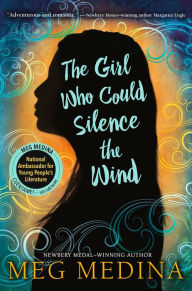Title: The Girl Who Could Silence the Wind, Author: Meg Medina