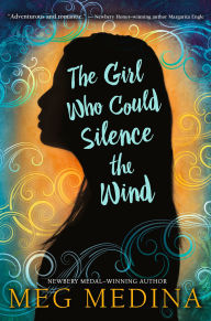 Title: The Girl Who Could Silence the Wind, Author: Meg Medina