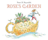 Title: Rose's Garden, Author: Peter H. Reynolds