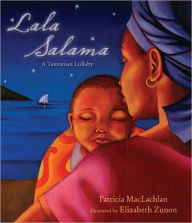 Title: Lala Salama: A Tanzanian Lullaby, Author: Patricia MacLachlan