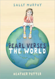 Title: Pearl Verses the World, Author: Sally Murphy