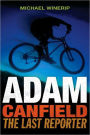 Adam Canfield: The Last Reporter