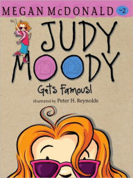 Title: Judy Moody Gets Famous! (Judy Moody Series #2), Author: Megan McDonald