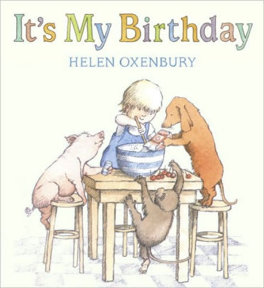 It's My Birthday by Helen Oxenbury, Board Book | Barnes & Noble®