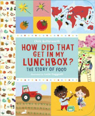 Title: How Did That Get in My Lunchbox?: The Story of Food, Author: Chris Butterworth
