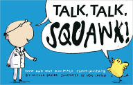 Title: Talk, Talk, Squawk!: A Human's Guide to Animal Communication, Author: Nicola Davies