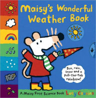 Title: Maisy's Wonderful Weather Book: A Maisy First Science Book, Author: Lucy Cousins