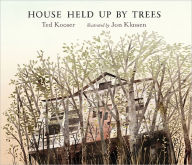 Title: House Held Up by Trees, Author: Ted Kooser