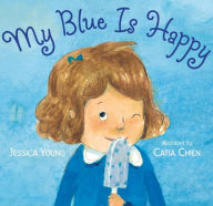 Title: My Blue Is Happy, Author: Jessica Young