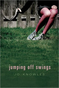 Title: Jumping Off Swings, Author: Jo Knowles