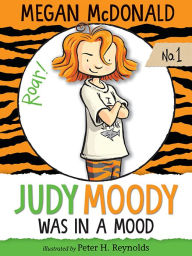 Title: Judy Moody Was in a Mood (Judy Moody Series #1), Author: Megan McDonald