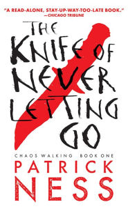 Free text books downloads The Knife of Never Letting Go 9781536200522 English version  by Patrick Ness