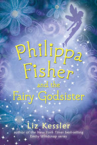 Title: Philippa Fisher's Fairy Godsister (Philippa Fisher Series #1), Author: Liz Kessler