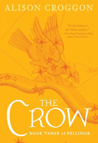 Title: The Crow (Pellinor Series #3), Author: Alison Croggon