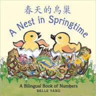 Title: A Nest in Springtime: A Mandarin Chinese-English bilingual book of numbers, Author: Belle Yang