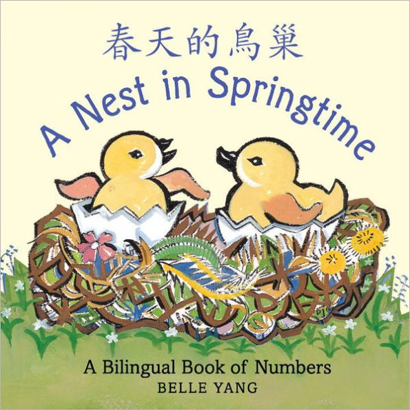 A Nest in Springtime: A Mandarin Chinese-English bilingual book of numbers