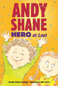 Title: Andy Shane, Hero at Last, Author: Jennifer Richard Jacobson