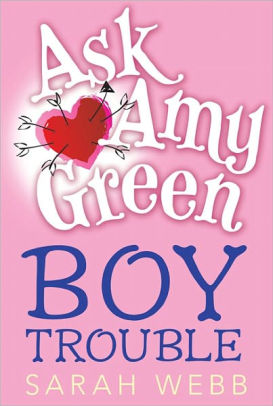 Ask Amy Green: Boy Trouble