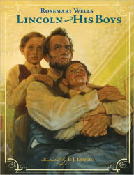 Title: Lincoln and His Boys, Author: P. J. Lynch