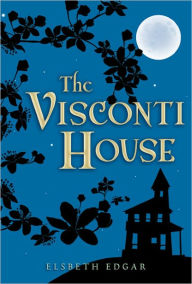Title: The Visconti House, Author: Elsbeth Edgar