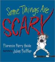 Title: Some Things Are Scary, Author: Florence Parry Heide