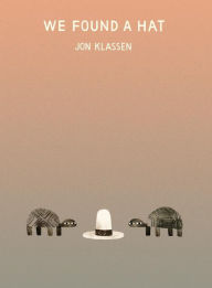 Free download the books We Found a Hat 9780763656003 by Jon Klassen