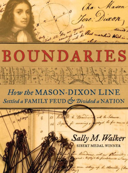 Boundaries: How the Mason-Dixon Line Settled a Family Feud and Divided a Nation