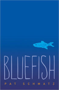 Title: Bluefish, Author: Pat Schmatz