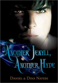 Title: Another Jekyll, Another Hyde, Author: Daniel Nayeri