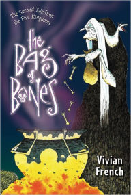 Title: The Bag of Bones: The Second Tale from the Five Kingdoms, Author: Vivian French