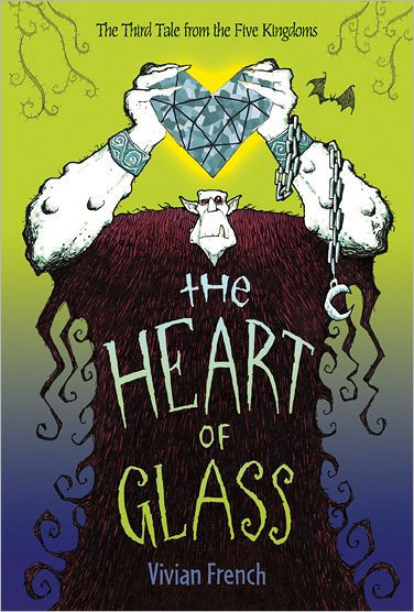 The Heart of Glass: The Third Tale from the Five Kingdoms