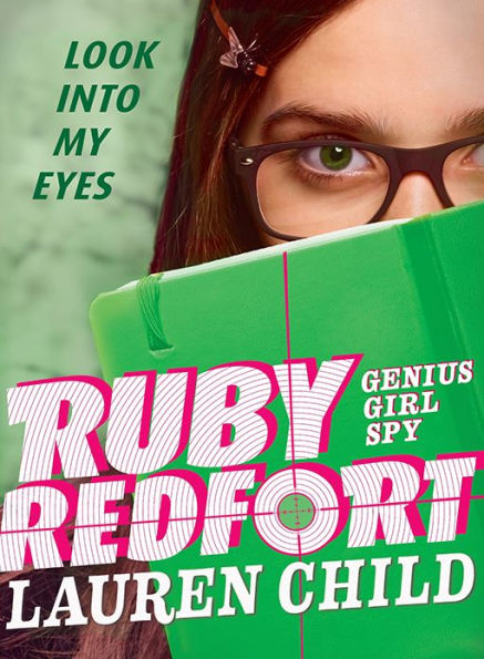 Ruby Redfort Look Into My Eyes (Ruby Redfort Series #1)