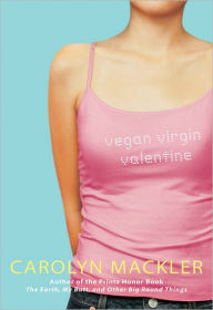 Title: Vegan Virgin Valentine, Author: Carolyn Mackler