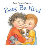 Title: Baby Be Kind, Author: Jane Cowen-Fletcher