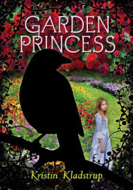 Title: Garden Princess, Author: Kristin Kladstrup