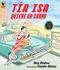 Title: Tía Isa quire un carro / Tía Isa Wants a Car, Author: Meg Medina