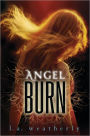 Angel Burn (Angel Trilogy Series #1)