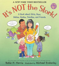 Title: It's Not the Stork!: A Book about Girls, Boys, Babies, Bodies, Families and Friends, Author: Robie H. Harris