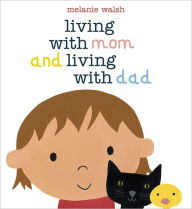 Title: Living with Mom and Living with Dad, Author: Melanie Walsh