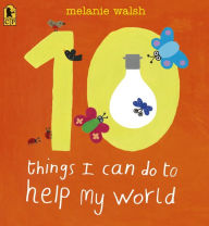 Title: 10 Things I Can Do to Help My World, Author: Melanie Walsh