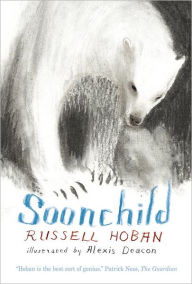 Title: Soonchild, Author: Russell Hoban