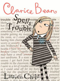 Title: Clarice Bean Spells Trouble, Author: Lauren Child