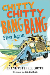 Title: Chitty Chitty Bang Bang Flies Again (Chitty Chitty Bang Bang Series #2), Author: Frank Cottrell Boyce